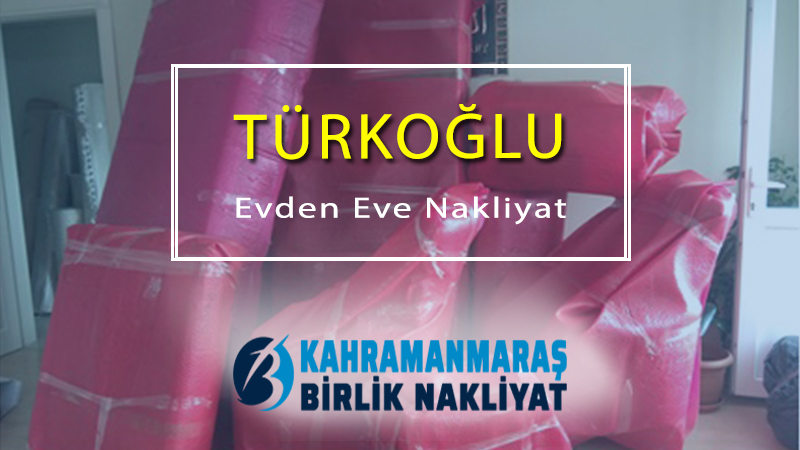 Türkoğlu Evden Eve Nakliyat